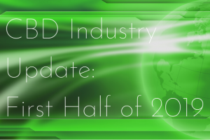 Poster with the caption: "CBD Industry Update: First Half of 2019"