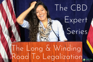 The CBD Expert Series: The Long & Winding Road To Legalization